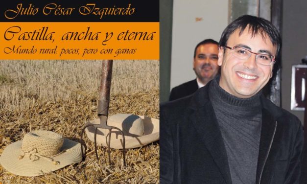 Julio César Izquierdo presenta mañana en Rioseco su último libro, ‘Castilla, ancha y eterna’