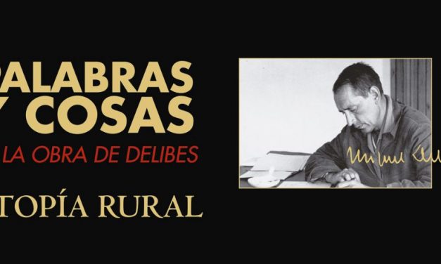 Urueña inaugura mañana la exposición ‘Palabras y cosas en la obra de Delibes. UTOPÍA RURAL’